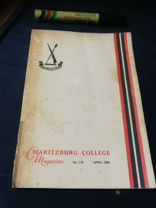 MARITZBURG COLLEGE MAGAZINE  No 119 April 1985 Editor P M W TENNANT (  Pietermaritzburg School )