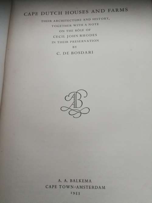 CAPE DUTCH HOUSES and FARMS their Architecture and History C De BOSDARI ( A A Balkema 1953 )
