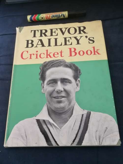 TREVOR BAILEY`S CRICKET BOOK FIRST EDITION 1959