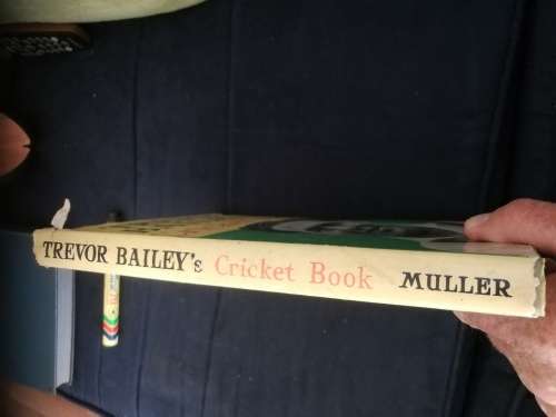TREVOR BAILEY`S CRICKET BOOK FIRST EDITION 1959