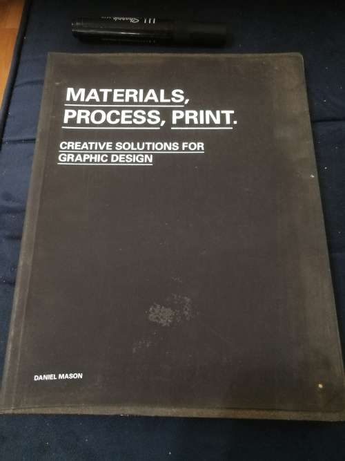 MATERIALS PROCESS PRINT CREATIVE SOLUTIONS FOR GRAPHIC DESIGN DANIEL MASON