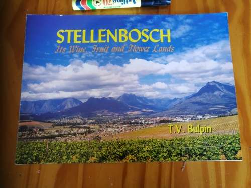 T V BULPIN STELLENBOSCH Its Wine Fruit and Flower Lands  ( history ) Western Cape