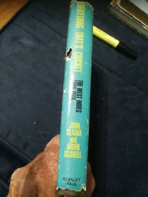EVERYTHING THAT`S CRICKET The West Indies Tour 1966 JOHN CLARKE BRIAN SCOVELL