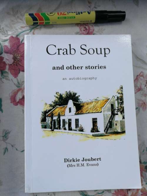 CRAB SOUP and other stories an autobiography DIRKIE JOUBERT (Mrs H M EVANS )
