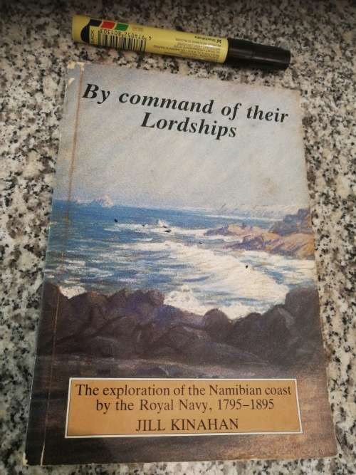 BY COMMAND OF THEIR LORDSHIPS JILL KINAHAN  Exploration of the Namibian Coast Royal Navy 1795 - 1895