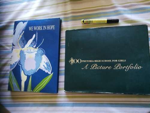2 Books 100 PRETORIA HIGH SCHOOL FOR GIRLS PLUS WE WORK IN HOPE