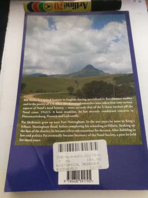 AN HISTORICAL MEANDER Through the MIDLANDS of KWAZULU NATAL Bill Bizley and Pat McKenzie