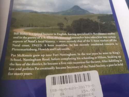AN HISTORICAL MEANDER Through the MIDLANDS of KWAZULU NATAL Bill Bizley and Pat McKenzie