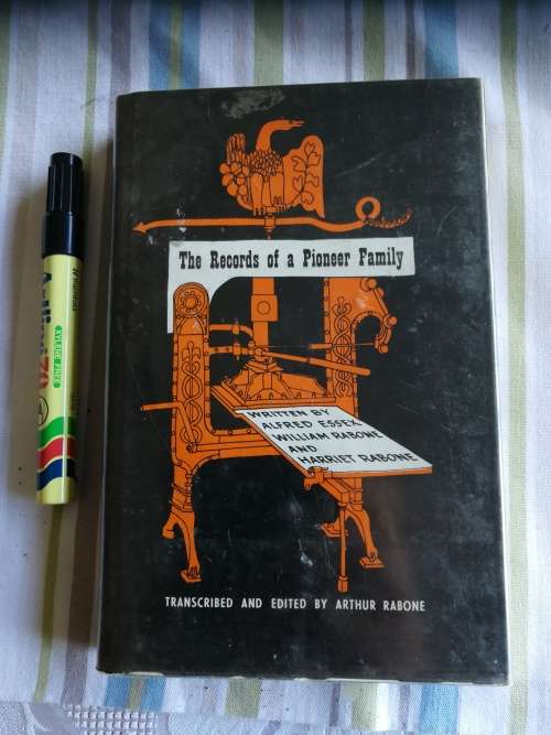 THE RECORDS OF A PIONEER FAMILY Transcribed and Edited by Authur Rabone