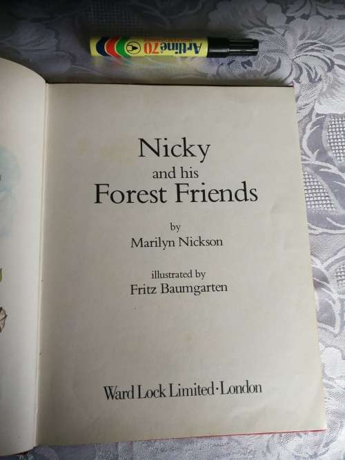NICKY and his FOREST FRIENDS by MARILYN NICKSON illustrated by FRITZ BAUMGARTEN 1968