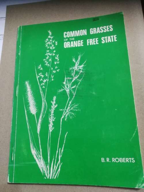 COMMON GRASSES OF THE ORANGE FREE STATE B R ROBERTS