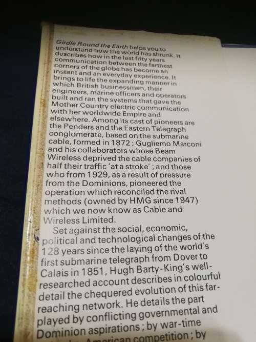 GIRDLE ROUND THE EARTH HUGH BARTY - KING The Story of Cable and Wireless and its Predecessors radio