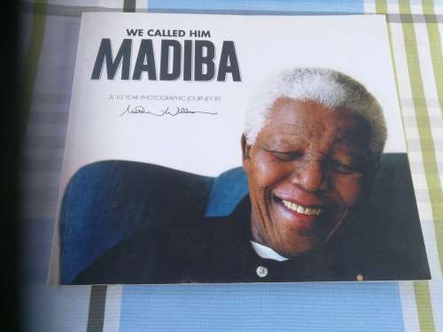 WE CALL HIM MADIBA  A 10 YEAR PHOTOGRAPHIC JOURNEY BY MATTHEW WILLMAN ( Mandela )