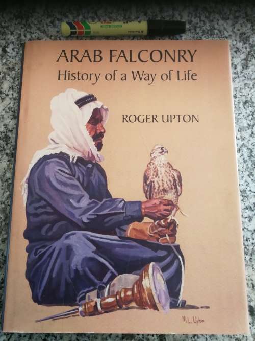 ARAB FALCONRY HISTORY OF A WAY OF LIFE ROGER UPTON