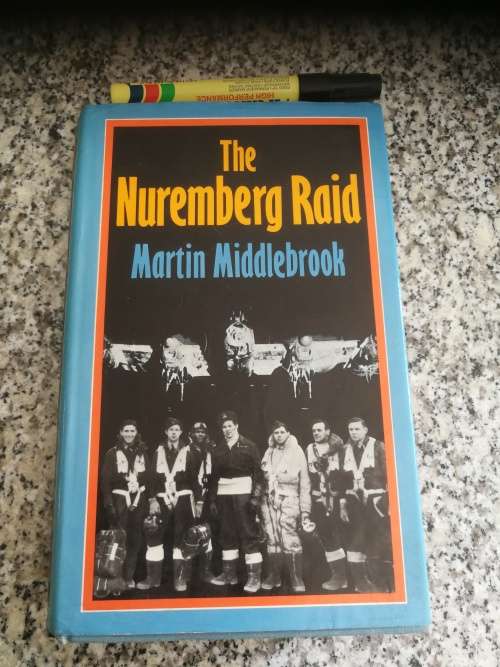THE NUREMBERG RAID MARTIN MIDDLEBROOK Second World War RAF Bombing over Germany WWII