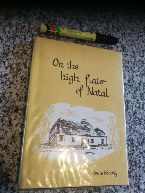 ON THE HIGH FLATS OF NATAL VALERIE WOODLEY ( Signed by the Author ) Natal Highflats Ixopo history