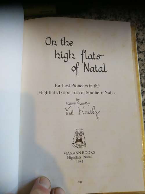 ON THE HIGH FLATS OF NATAL VALERIE WOODLEY ( Signed by the Author ) Natal Highflats Ixopo history