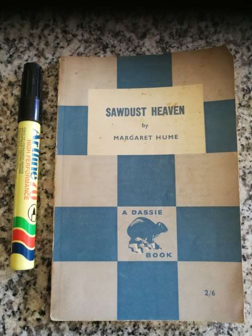 SAWDUST HEAVEN by MARGARET HUME ( Pauline Lacey of King Williamstown ) ( A Dassie booklet )