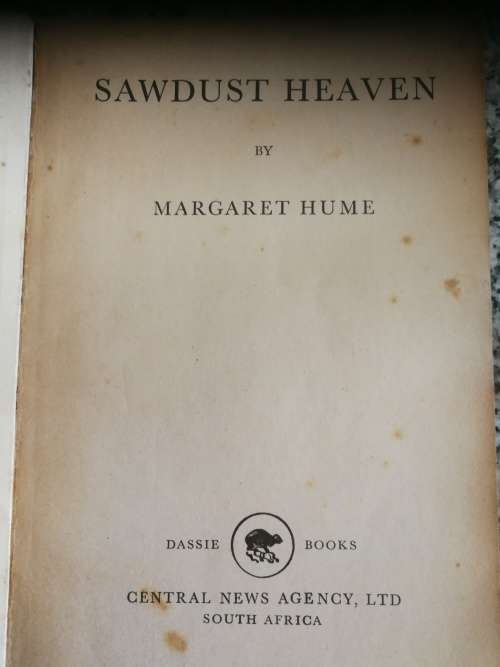SAWDUST HEAVEN by MARGARET HUME ( Pauline Lacey of King Williamstown ) ( A Dassie booklet )