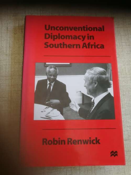 UNCONVENTIONAL DIPLOMACY IN SOUTHERN AFRICA ROBIN RENWICK