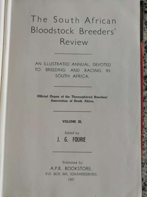 THE SOUTH AFRICAN BLOODSTOCK BREEDERS REVIEW Volume 111 j g FOURIE Horse Racing Breeding Horses