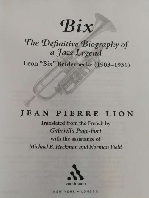 BIX THE DEFINITIVE BIOGRAPHY OF A JAZZ LEGEND JEAN PIERRE LION