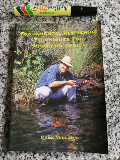 FUNDAMENTAL FLYFISHING TECHNIQUES FOR SOUTHERN AFRICA MARK YELLAND ( FLY FISHING )