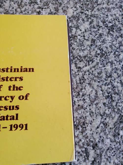 AUGUSTINIAN SISTERS of the MERCY of JESUS NATAL 1891 - 1991 Rev. D E HURLEY