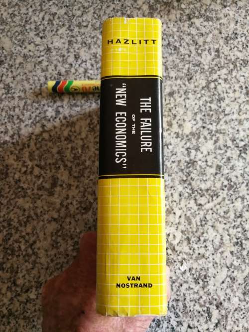 THE FAILURE OF THE NEW ECONOMICS An Analysis of the Keynesian Fallacies HENRY HAZLITT