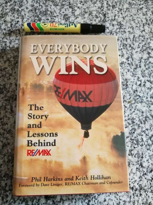 EVERYBODY WINS THE STORY AND LESSONS BEHIND REMAX PHIL HARKINS KEITH HOLLIHAN estate agency