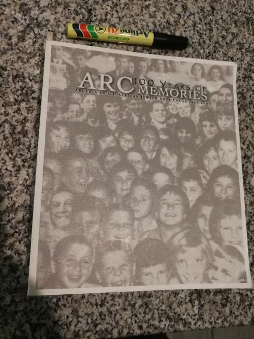 ARC 100 YEARS OF MEMORIES ARCADIA SOUTH AFRICAN JEWISH ORPHANAGE 1906-2006