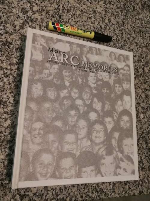 MORE ARC MEMORIES ARCADIA SOUTH AFRICAN JEWISH ORPHANAGE 1899-2008 Volume Two