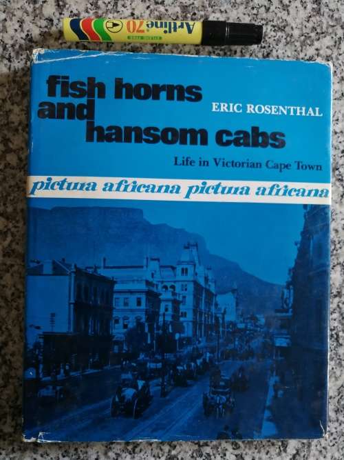 FISH HORNS AND HANSOM CABS Life in Victorian Cape Town ERIC ROSENTHAL,