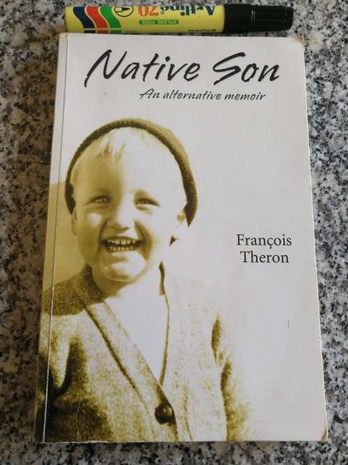 NATIVE SON An Alternative Memoir FRANCOIS THERON