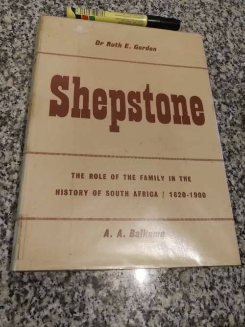 SHEPSTONE The Role of the FAMILY in the HISTORY of SOUTH AFRICA 1820-1900 Dr RUTH E GORDON
