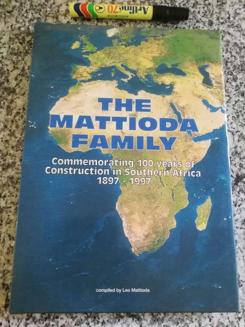 THE MATTIODA FAMILY Commemorating 100 years of Construction is Southern Africa 1897 -1997