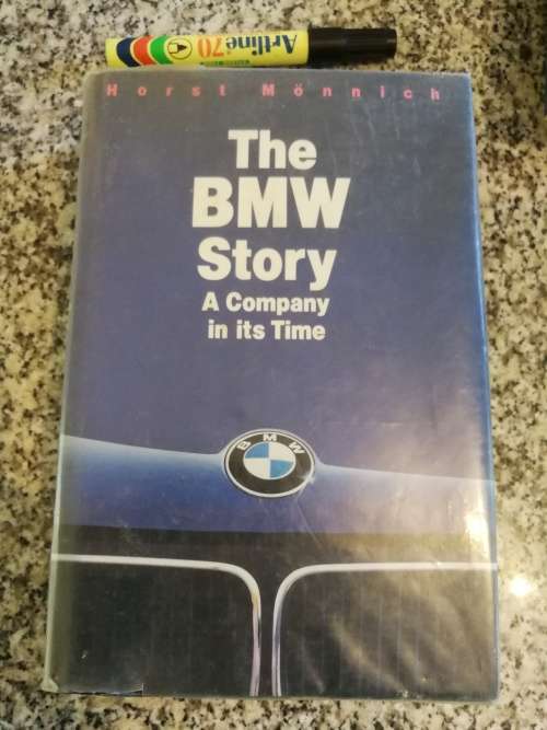 THE BMW STORY A Company in its Time by HORST MONNICH Motor Cars 588  pages  Note description