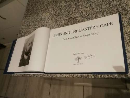 BRIDGING THE EASTERN CAPE The Life and Work of Joseph Newey DENNIS WALTERS  SIGNED