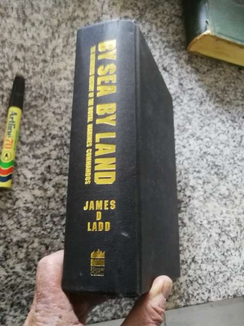 BY SEA BY LAND THE ROYAL MARINES 1919 - 1997 JAMES D LADD An Authorised History