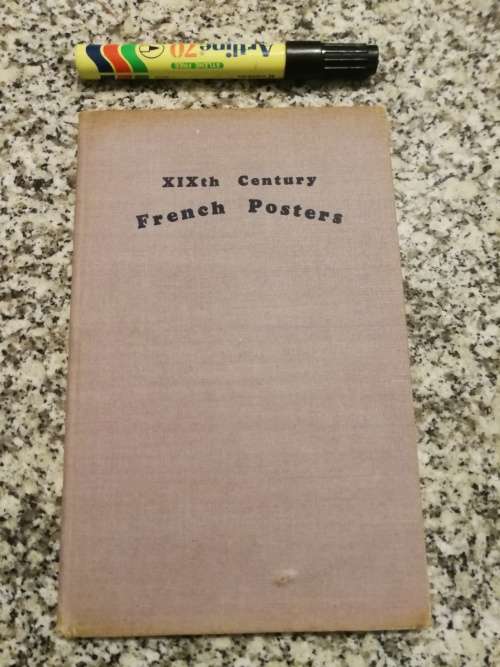 XIXTH FRENCH POSTERS Introduction JAMES LAVER Preface HENRY DAVRAY ( Nineteenth Century )