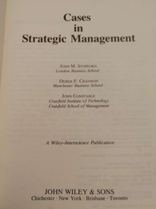 CASES IN STRATEGIC MANAGEMENT JOHN M STOPFORD DEREK F CHANNON J CONSTABLE business case studies