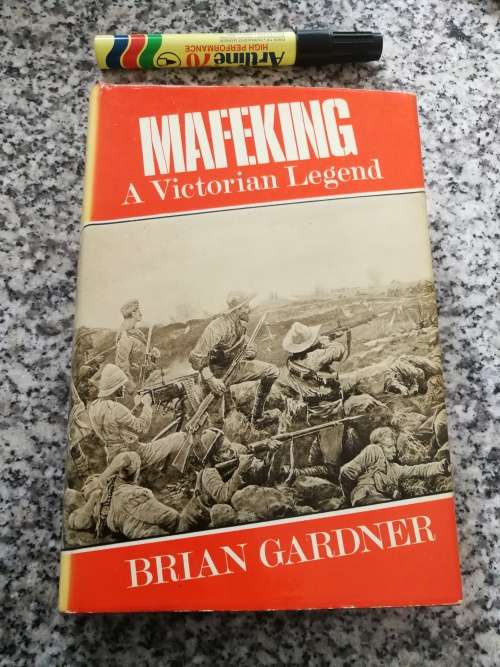 MAFEKING A VICTORIAN LEGEND BRIAN GARDINER