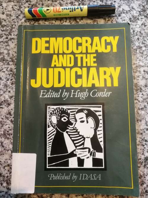 DEMOCRACY and the JUDICIARY Edited by HUGH CORDER Published by IDASA