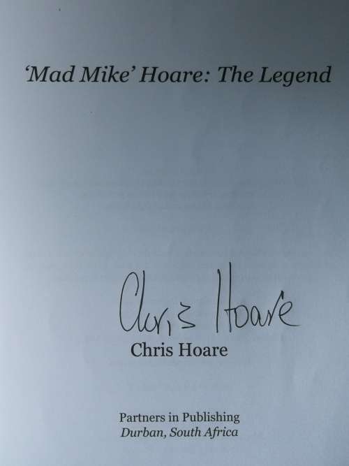 MAD MIKE HOARE The Legend A Biography  CHRIS HOARE Signed by Chris Hoare ( softcover )