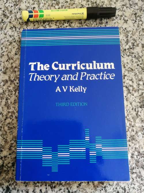 THE CURRICULUM Theory and Practice A V KELLY  ( Third Edition ) education teaching teachers