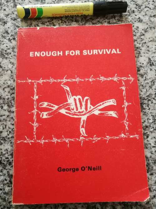 ENOUGH FOR SURVIVAL GEORGE O`NEILL
