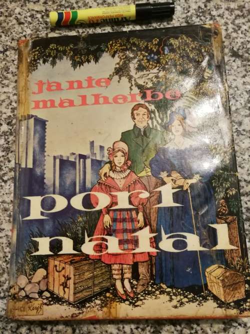 PORT NATAL A PIONEER STORY JANIE MALHERBE ( a classic on Durban history from 700 BC  to 1964 )