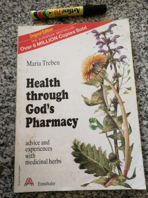 HEALTH TROUGH GOD`S PHARMACY MARIA TREBEN Advice and experiences with medicinal herbs some shelfwear