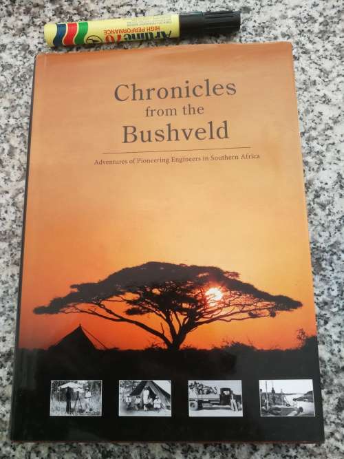 CHRONICLES OF THE BUSHVELD Adventures of Pioneering Engineers in Southern Africa Jeffares and Green