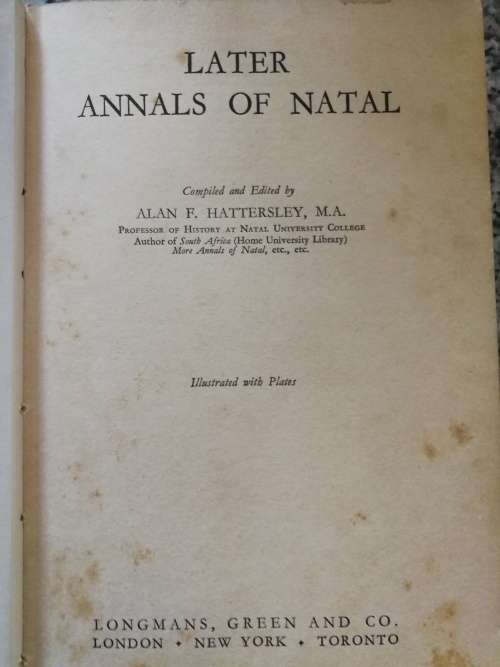 LATER ANNALS OF NATAL  compiled and edited by ALAN F HATTERSLEY 1938